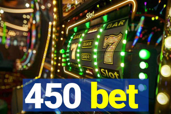 450 bet